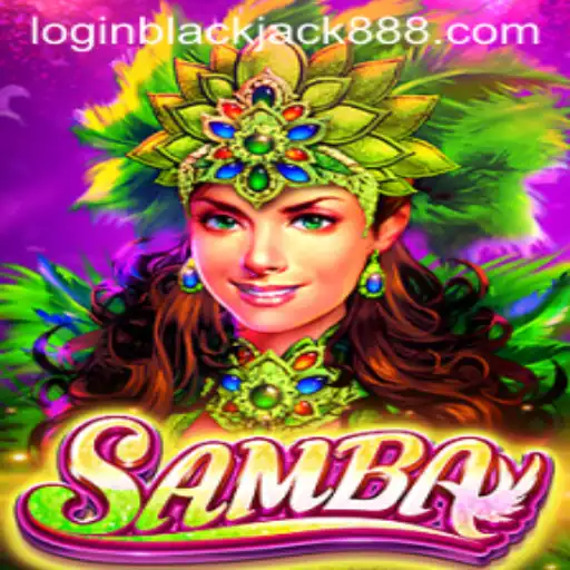 Discover the Exciting World of Samba: A Thrilling Game with Blackjack888 Elements