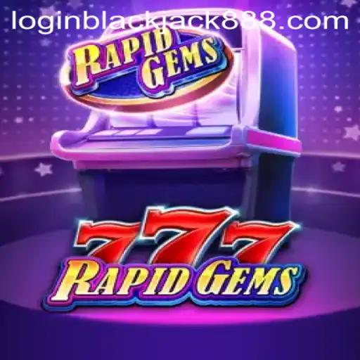 Discovering the Thrills of RapidGems777: An Exploration of Blackjack888