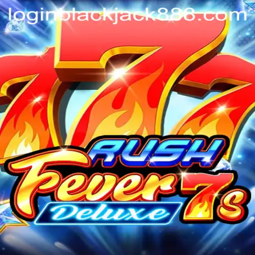 An In-Depth Look at RushFever7sDeluxe and Its Unique Connection to Blackjack888