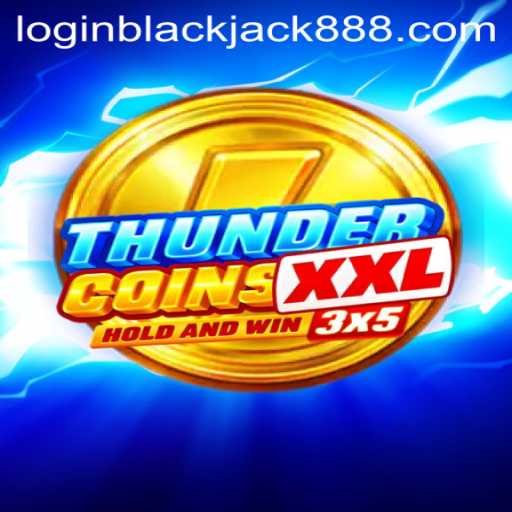 Thrilling Adventures in ThunderCoinsXxl with Blackjack888